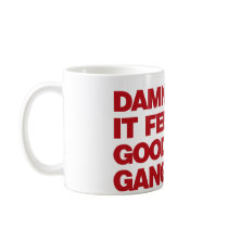 Damn it Feels Good to be Gangster - Red mugs by visualnewbie Damn it Feels Good to be Gangster - Red mugs
