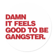 Damn it Feels Good to be Gangster - Red stickers by visualnewbie Damn it Feels Good to be Gangster - Red stickers