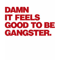 Damn it Feels Good to be Gangster - Red t-shirts by visualnewbie Damn it Feels Good to be Gangster - Red t-shirts