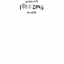 DAMN, IT'S FREEZING IN HERE t-shirts by briman232 DAMN, IT'S FREEZING IN HERE t-shirts