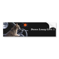 Damn Lousy GPS !!! bumper stickers