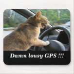 Damn lousy GPS !!! mousepads