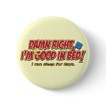 DAMN RIGHT I’M GOOD IN BED! buttons