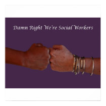Damn Right We're Social Workers posters by SocialWorkArt Damn Right We're Social Workers posters