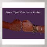 Damn Right We're Social Workers posters