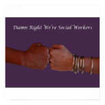 Damn Right We're Social Workers Print
