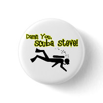 Damn You, Scuba Steve Pinback Button