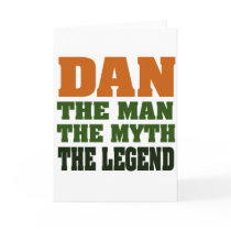 Dan - the Man, the Myth, the Legend! cards