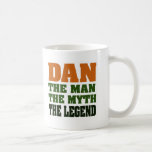 Dan - the Man, the Myth, the Legend! Coffee Mugs
