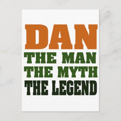 dan_the_man_the_myth_the_legend_postcard-p239012861951604879baanr_400.jpg