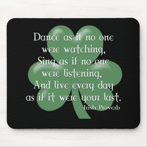 Dance as if :: Irish Proverb (White Design) Mouse Pad