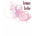 Dance Babe t-shirts