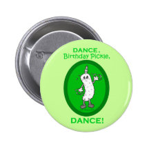 Dance, Birthday Pickle, Dance! Pin