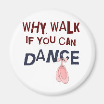 Dance don´t  Walk Refrigerator Magnets