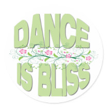 Dance is Bliss Shirts Round Sticker