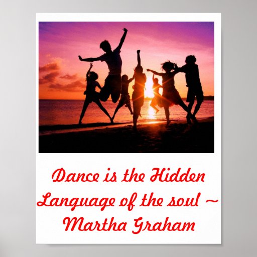 Dance Is The Hidden Language Of The Soul Dance is the Hidden Language for the soul Poster | Zazzle
