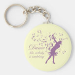 Dance like nobody is watching keychain