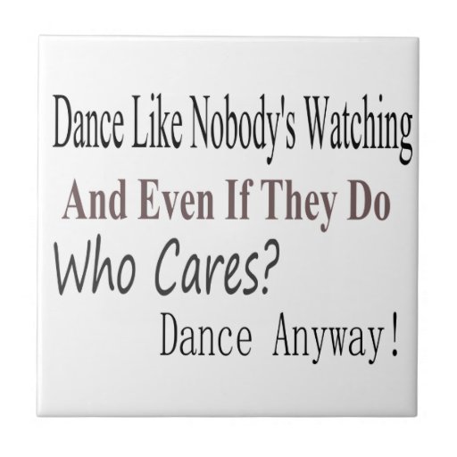 Dance Like Nobody's Watching Tile | Zazzle
