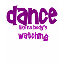 dance like nobodys watching t-shirts by BobbiLouProd dance like nobodys watching t-shirts