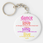 dance, love, sing, live keychains