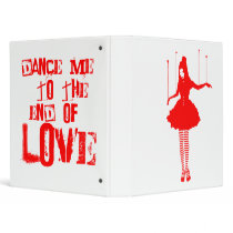 dance me to the end of love... (love puppet) 3 ring binders