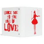 dance me to the end of love... (love puppet) 3 ring binder