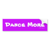 DANCE MORE Bumper Sticker (Purple) bumper stickers