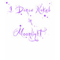 Dance Naked in Moonlight T-Shirt