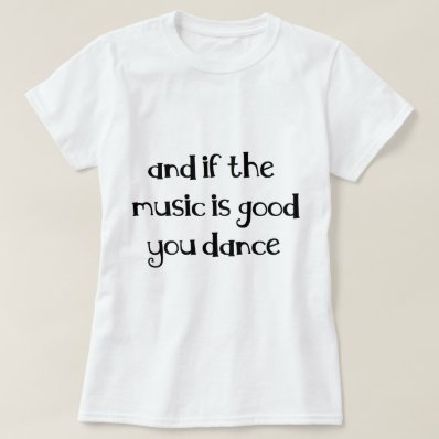 Dance quote shirt