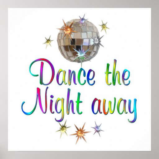 Dance the Night Away Posters Zazzle