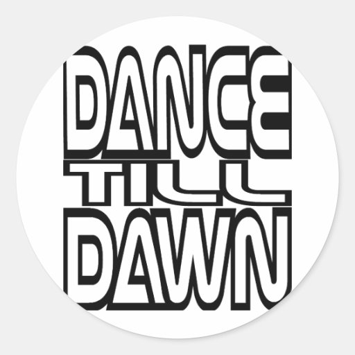 Dance Till Dawn Stickers