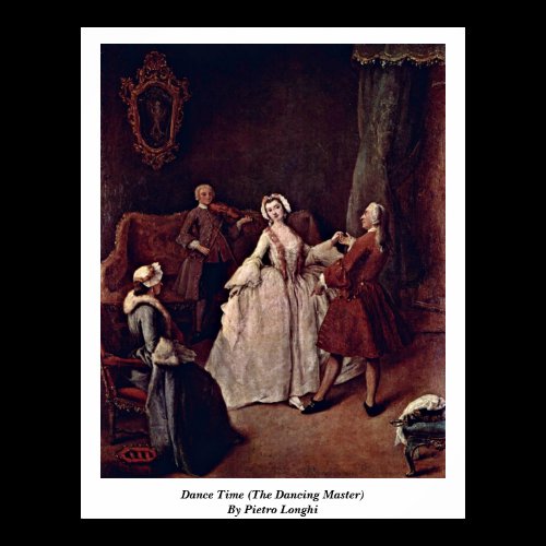 Dance Time (The Dancing Master) By Pietro Longhi Poster