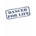 Dancer For Life t-shirts