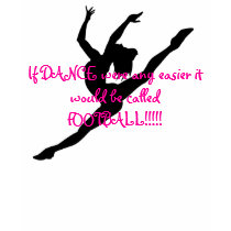 Dancer pic., If DANCE were any easier it would ... Shirt