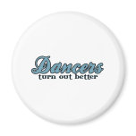Dancers Turn Out Better Refrigerator Magnet