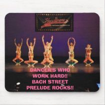 DANCER'S WHO WORK HARD!!BACH STREET PRELUDE ROC... mousepads