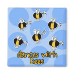dances with bees fridge magnet