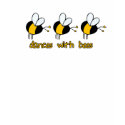 dances with bees t-shirts