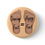 Dancing Feet Are Happy Feet Pin