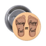 Dancing Feet Are Happy Feet Pin