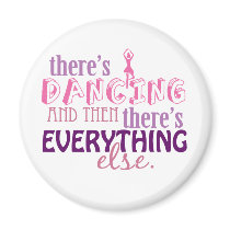 Dancing is Everything magnets