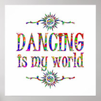 Dancing is My World Posters