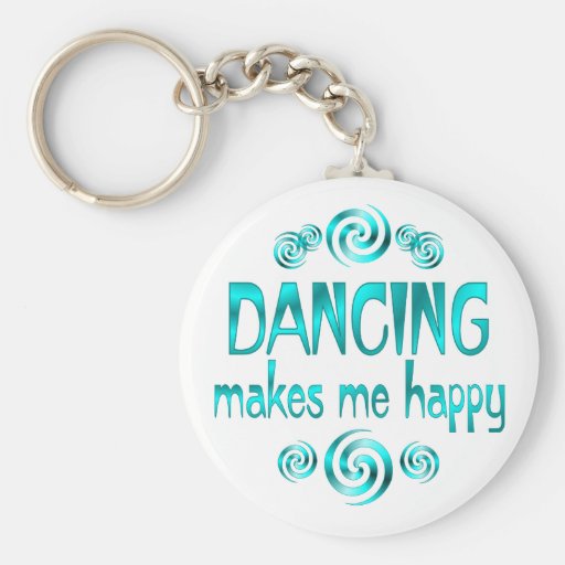Dancing Makes Me Happy Keychains