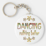 DANCING Nothing Better Keychain