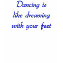Dancing t-shirt shirt
