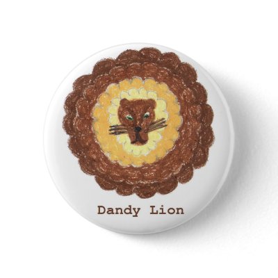 Dandy Lion~Jeannie's original design Button by Jeanniec
