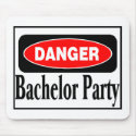 Danger Bachelor Party mousepads