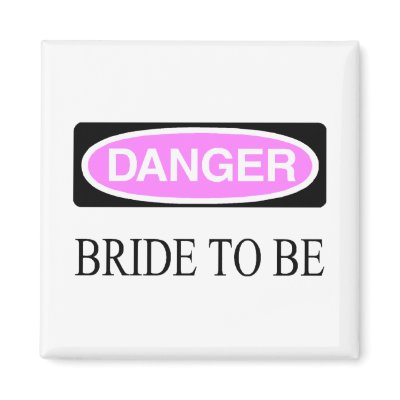 Danger Bride To Be Magnets