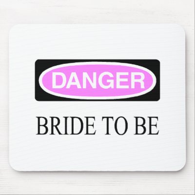 Danger Bride To Be Mousepads