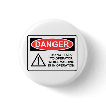DANGER Do Not Talk To Operator buttons by baxiemur DANGER Do Not Talk To Operator buttons